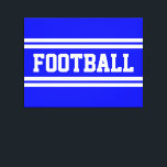Toile FOOTBALL Athlétique Bleu Bleu Bleu Bleu Blancs Str<br><div class="desc">Cette conception sportive présente un texte de FOOTBALL athlétique audacieux à l'intérieur de larges bandes blanches contre un arrière - plan bleu royal brillant.</div>