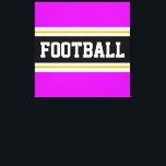 Toile FOOTBALL Vivid rose noir blanc rayures jaunes<br><div class="desc">Ce design sportif coloré présente un texte en FOOTBALL audacieux à l'intérieur d'une large bande horizontale centrale noire avec des rayures blanches et jaunes dorées contre des rayures extérieures rose vif. Le texte peut être personnalisé.</div>