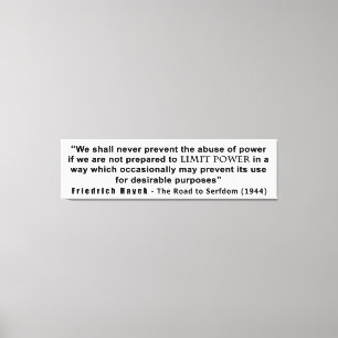 Toile Friedrich Hayek Road to Serfdom Limite Power Quote