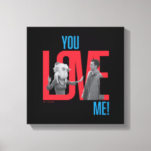 Toile FRIENDS™   Citation You Love Me