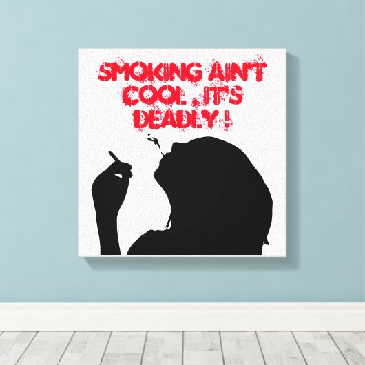 TOILE FUMER N'EST PAS COOL, C'EST MORT (Insitu (Plancher de Bois))