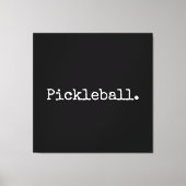 Toile Fun Black Retro White Texte Pickball Déclaration (Recto)