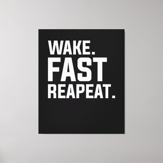 Toile Funny Wake Fast Repeat Graphisme Sarcastique (Recto)