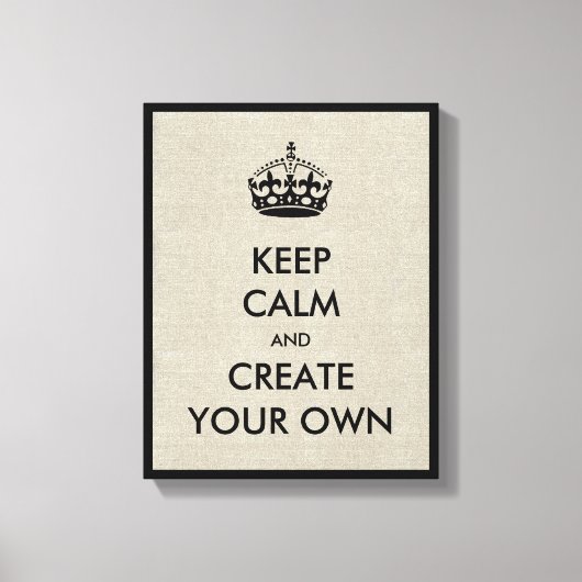 Toile Gardez le calme et continuez à créer votre propre (Recto)