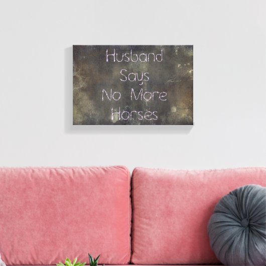 Toile Grunge, Mari Dit Plus De Chevaux (Insitu(Salon))