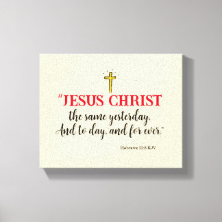 Toile Hébreux 13:8 «Jésus-Christ est le même…»