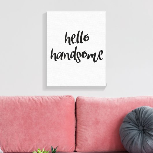 Toile Hello Handsome (Insitu(Salon))