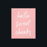 Toile Hello Sweek Cheek Funny Toilettes Dusty Rose salle<br><div class="desc">Bonjour Jouets Sucrés ! Enseigne de toilette amusante,  parfait pour votre salle de bain!</div>