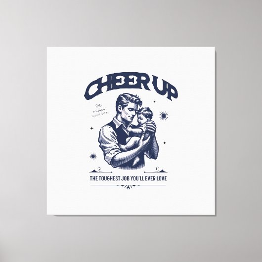 TOILE HOME DECOR DADDY CHEER UP WALL CANVAS  (Recto)