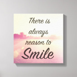 Toile Il Y A Toujours Des Raisons De Sourire