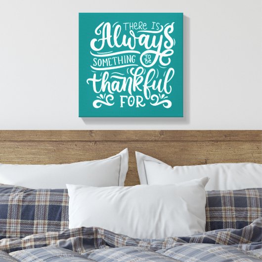 Toile Il Y A Toujours Quelque Chose À Remercier Pour (Insitu(Chambre))