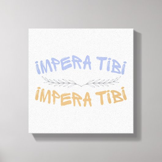 Toile Impera Tibi – Possède-Toi (Recto)