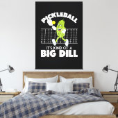 Toile It's Kind of A Big Dill - Funny Pickleball Paddle (Insitu(Chambre))