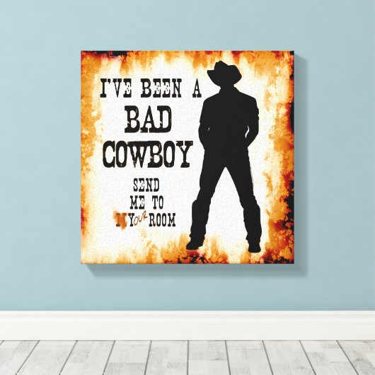 Toile J'ai été un MAUVAIS COWBOY Envoyez-moi dans votre (Insitu (Plancher de Bois))