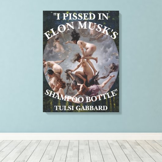 TOILE J'AI PISÉ DANS LE SHAMPOOING D'ELON MUSK TULSI GAB (Insitu (Plancher de Bois))