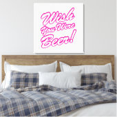 Toile J'Aimerais Que Tu Sois Bière ! (Insitu(Chambre))