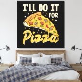 Toile Je le ferai pour pizza (Insitu(Chambre))