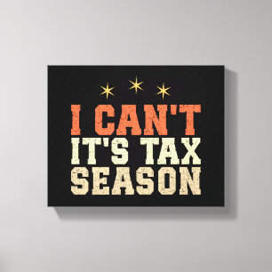 Toile Je ne peux pas c'est la saison fiscale