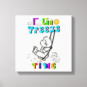 Toile Je peux geler le temps