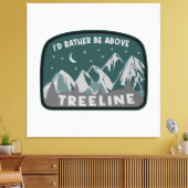 Toile Je préférerais être au-dessus de Treeline (Insitu(Salon))
