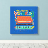 Toile Je préfèrerais regarder les amis™ Vibrant Grapic (Insitu (Plancher de Bois))
