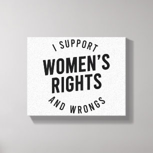 Toile Je soutiens les droits ET les torts des femmes