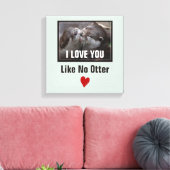 Toile Je T'Aime Pas D'Otter Mignonne Photo (Insitu(Salon))