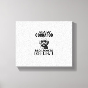 Toile J'Embrasse Mon Cockapoo Pour Ne Pas Choquer Les Ge
