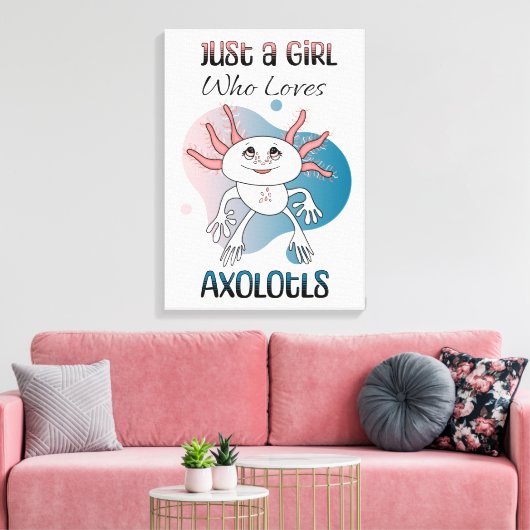 Toile Juste une fille qui aime Axolotls (Insitu(Salon))