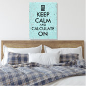 Toile Keep Calm and Calculate On Calculator Custom (Insitu(Chambre))
