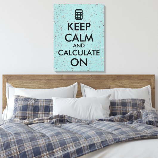 Toile Keep Calm and Calculate On Calculator Custom (Insitu(Chambre))