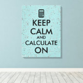 Toile Keep Calm and Calculate On Calculator Custom (Insitu (Plancher de Bois))