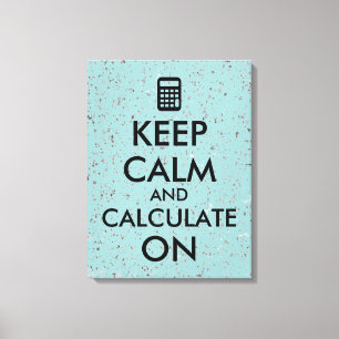 Toile Keep Calm and Calculate On Calculator Custom