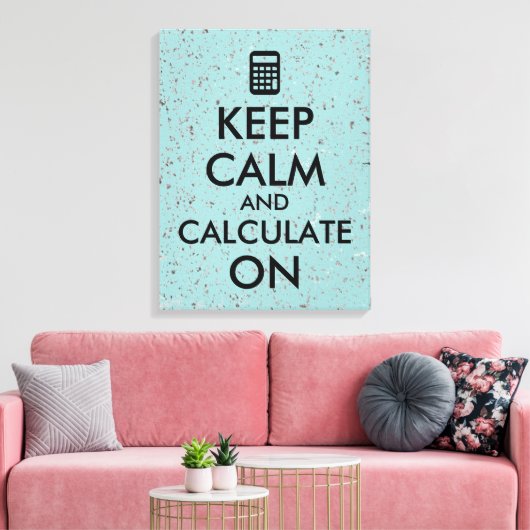 Toile Keep Calm and Calculate On Calculator Custom (Insitu(Salon))