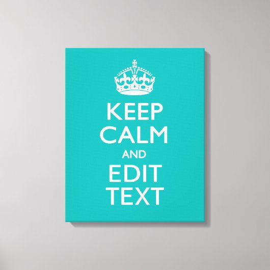 Toile Keep Calm and Your Text on Peacock Turquoise (Recto)