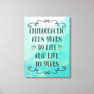 Toile La chiropractie ajoute la vie aux années 18 x 24
