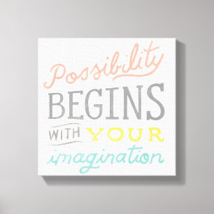 Toile La Possibilité Commence Par Votre Imagination