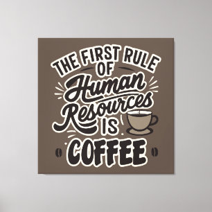 Toile La Première Règle Des Ressources Humaines Est Le C