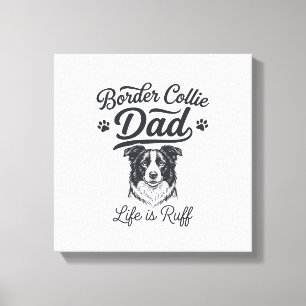 Toile La vie de papa Border Collie est rude conception d