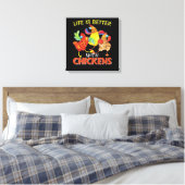 Toile La vie est meilleure avec les poulets (Insitu(Chambre))