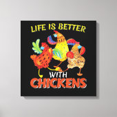 Toile La vie est meilleure avec les poulets (Recto)