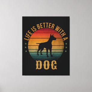 TOILE LA VIE EST MEILLEURE AVEC UN CHIEN