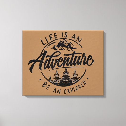 Toile La vie est une aventure, soyez un explorateur (Recto)
