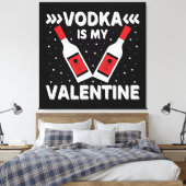 Toile La Vodka est ma Saint Valentin (Insitu(Chambre))