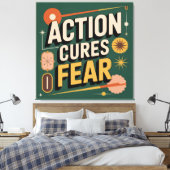 Toile L'action guérit la peur (Insitu(Chambre))