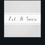 Toile LAISSEZ-LE NEIGE Fun Light Grey White Racing Strip<br><div class="desc">Cette conception saisonnière est composée de larges bandes gris clair jouxtant une large bande blanche centrale et des rayures flottantes avec un élégant texte "Let It Snow".</div>