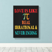 Toile L'amour est comme Pi Real Irrationnel et ne finit  (Insitu (Plancher de Bois))