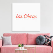Toile Las Chicas Sassy Slogan Citation Art (Insitu(Salon))