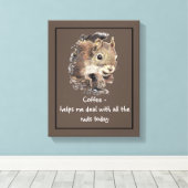 Toile Le café m'aide à traiter avec tous les écureuils n (Insitu (Plancher de Bois))