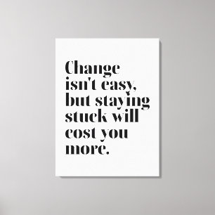 Toile Le changement n'est pas facile Citation motivan